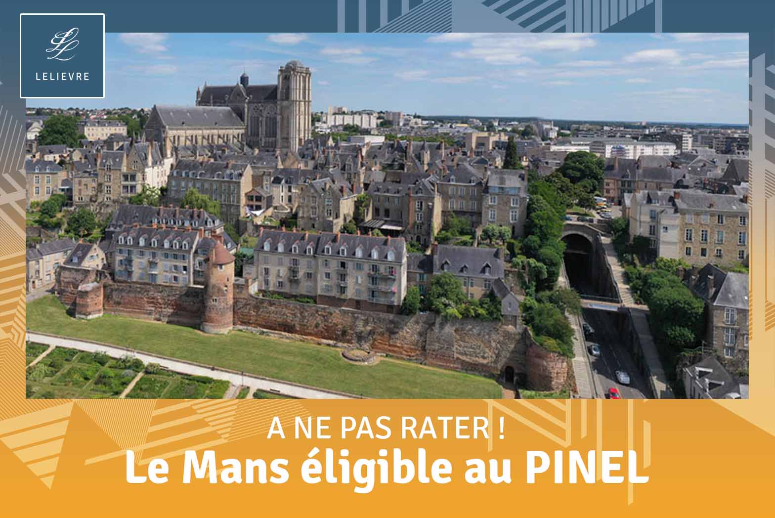 Le Mans en zone B1, éligible au dispositif Pinel 2023 2024